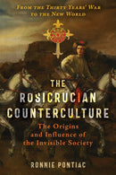 The Rosicrucian Counterculture : The Origins and Influence of the Invisible Society-9798888500354