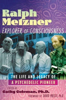 Ralph Metzner, Explorer of Consciousness : The Life and Legacy of a Psychedelic Pioneer-9798888500507