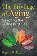 The Privilege of Aging : Savoring the Fullness of Life-9798888500521
