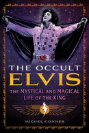 The Occult Elvis : The Mystical and Magical Life of the King-9798888501351
