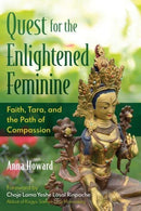 Quest for the Enlightened Feminine : Faith, Tara, and the Path of Compassion-9798888501429