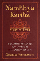 Samkhya Karika : A Yoga Practitioner's Guide to Overcoming the Three Causes of Suffering-9798888501535