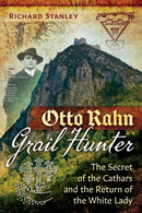 Otto Rahn, Grail Hunter : The Secret of the Cathars and the Return of the White Lady-9798888501559