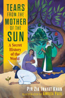 Tears from the Mother of the Sun : A Secret History of the World-9798888501825
