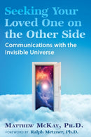 Seeking Your Loved One on the Other Side : Communications with the Invisible Universe-9798888502334