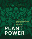 Plant Power : Heal Yourself with Medicinal Mushrooms, Roots, Flowers, and Herbs-9798888502693