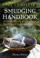 The Complete Smudging Handbook : 67 Herbs, Woods, and Resins for Clearing and Emotional Balance-9798888502839