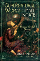 Supernatural Woman and the Male Initiate