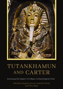 Tutankhamun and Carter : Assessing the Impact of a Major Archaeological Find-9798888570678