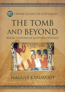 The Tomb and Beyond : Burial Customs of Egyptian Officials-9798888570876