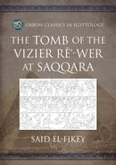 The Tomb of the Vizier Re`-wer at Saqqara-9798888570890