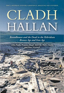 Cladh Hallan: Roundhouses and the Dead in the Hebridean Bronze Age and Iron Age : Part 2: Material Culture, Subsistence, Skeletons and Synthesis-9798888571163