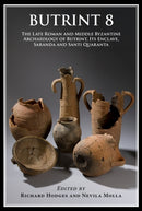 Butrint 8 : The Late Roman and Middle Byzantine Archaeology of Butrint, its Enclave, Saranda and Santi Quaranta-9798888571323