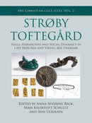 Stroby Toftegard : Halls, Hierarchies and Social Dynamics in Late Iron Age and Viking Age Denmark-9798888571491