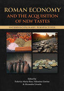 Roman Economy and the Acquisition of New Tastes : Interdisciplinary Perspectives-9798888571552