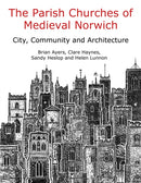 The Parish Churches of Medieval Norwich : Narratives of Change and Continuity-9798888571828