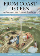 From Coast to Fen: Archaeology in a Dynamic Landscape : The Archaeology of the Triton Knoll Electrical System, Lincolnshire-9798888571958