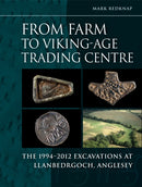 From Farm to Vikingage Trading Centre : The 1994-2012 Excavations at Llanbedrgoch, Anglesey-9798888571972