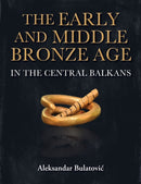 The Early and Middle Bronze Age in the Central Balkans