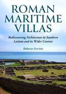 Roman Maritime Villas : Rediscovering Architecture in Southern Latium and its Wider Context-9798888572153