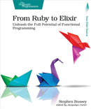 From Ruby to Elixir : Unleash the Full Potential of Functional Programming-9798888650318