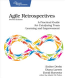Agile Retrospectives, Second Edition : A Practical Guide for Catalyzing Team Learning and Improvement-9798888650370