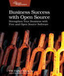 Business Success with Open Source : Strengthen Your Business with Free and Open Source Software-9798888650493