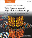 A Common-Sense Guide to Data Structures and Algorithms in Javascript, Volume 1 : Level Up Your Core Programming Skills-9798888650646