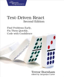 Test-Driven React, Second Edition : Find Problems Early, Fix Them Quickly, Code with Confidence-9798888650653