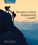 Become a Great Engineering Leader : Build Effective Skills to Lead and Grow-9798888650660