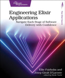 Engineering Elixir Applications : Navigate Each Stage of Software Delivery with Confidence-9798888650677