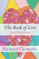 The Book of Love : Brief Meditations-9798888700198