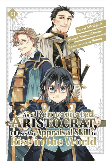 As a Reincarnated Aristocrat, I''ll Use My Appraisal Skill to Rise in the World 13 (manga)