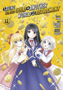Saving 80,000 Gold in Another World for My Retirement 12 (Manga)-9798888772751