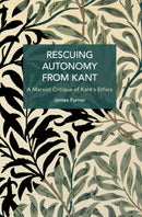 Rescuing Autonomy from Kant : Politics of Hate on the Margins of Global Capital-9798888900031