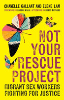 Not Your Rescue Project : Migrant Sex Workers Fighting for Justice-9798888900864