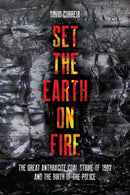 Set the Earth on Fire : The Great Anthracite Coal Strike of 1902 and the Birth of Police as We Know It-9798888900901