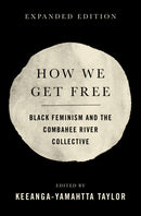 How We Get Free : Black Feminism and the Combahee River Collective-9798888903643