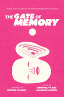 The Gate of Memory : Poems by Descendants of Nikkei Wartime Incarceration-9798888903711