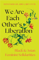We Are Each Other''s Liberation