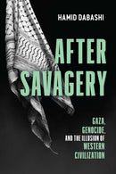 After Savagery : Gaza, Genocide, and the Illusion of Western Civilization-9798888904503