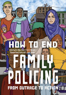 How to End the Family Policing System : From Outrage to Action-9798888904565