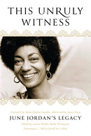 This Unruly Witness : June Jordan's Legacy-9798888904985