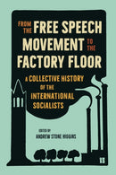 From the Free Speech Movement to the Factory Floor : A Collective History of the International Socialists-9798888905074