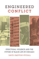 Engineered Conflict : Structural Violence and the Future of Black Life in Chicago-9798888905258
