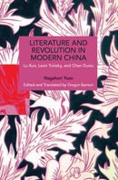Literature and Revolution in Modern China