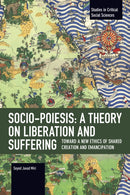 Socio-Poiesis: A Theory on Liberation and Suffering