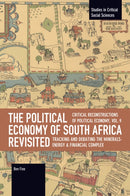 The Political Economy of South Africa Revisited: Tracking and Debating the Minerals-Energy and Financial Complex