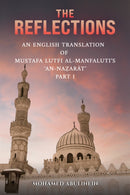 The Reflections : An English Translation of Mustafa Lutfi al-Manfaluti's 'An-Nazarat' - Part I-9798889101123