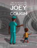 The Illustrated Book of Medicine: Joey and the Cough-9798889103608